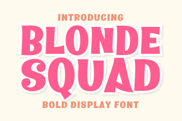 Blonde Squad: A Playful Display Font for Digital Projects