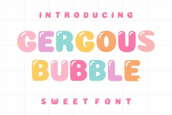 Gergous Bubble: A Sweet Display Font for Digital Design
