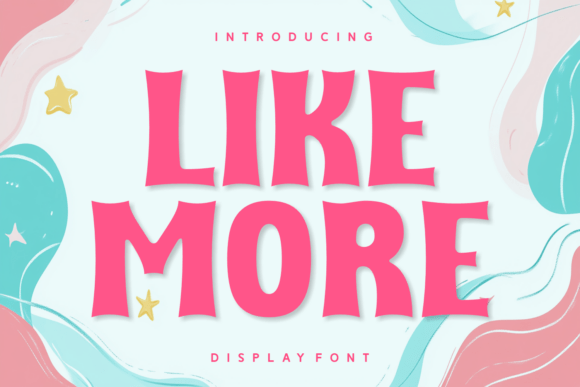 Like More Font for Captivating Digital Campaigns