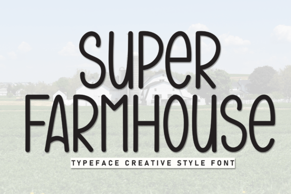 Super Farmhouse: A Font That Speaks with Warmth and Charm